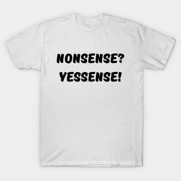 Nonsense T-Shirt by WordsGames